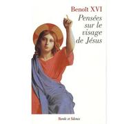 Pensees sur le visage de jesus - Benoît XVI - Parole Et Silence Eds - broché - Essai