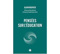 Pensées sur l'éducation - Alain Bouvier - Du Pantheon Eds - broché - Essai