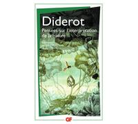 Denis Diderot – Pensées sur l'interprétation de la nature – Édité par Colas Duflo – Flammarion