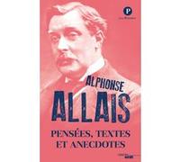 Pensées Textes et Anecdotes, de Alphonse Allais -Nouvelle édition 2016