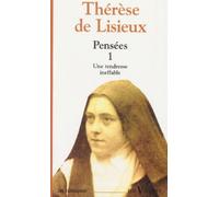 Pensees. Tome 1, Une Tendresse Ineffable