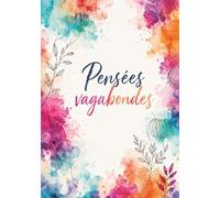 Pensées vagabondes: Carnet d'idées, d'esquisses et d'inspiration