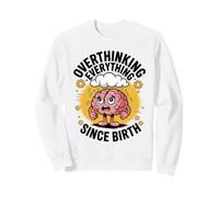 Penser à l'anxiété S'inquiéter Introverti Shy Overthink Sweatshirt