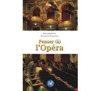 Penser (À) L'opéra
