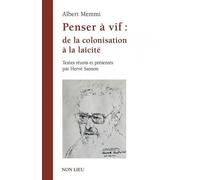 Penser À Vif - De La Colonisation À La Laïcité