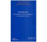 Penser/Agir - Dynamiques Interculturelles Au Coeur De La Ville