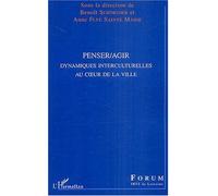 Penser/agir Anne Flye Sainte Marie (Auteur), Benoît Schneider (Auteur)