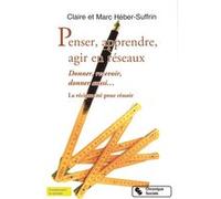 Penser, apprendre, agir en réseaux Claire Héber-Suffrin (Auteur), Marc Héber-Suffrin (Auteur)