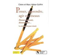 Penser, Apprendre, Agir En Réseaux - Donner, Recevoir, Donner Aussi - La Réciprocité Pour Réussir