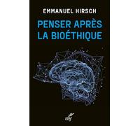 Penser après la bioéthique