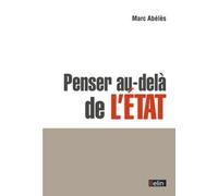 Marc Abélès & Boris Petric – Penser au-delà de l'État – Éditions Belin – broché