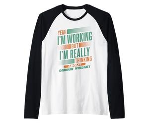 Penser au Whisky au Travail | Buveur de Bourbon Amusant Manche Raglan