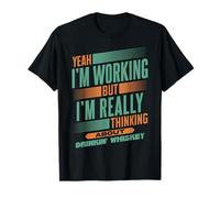 Penser au Whisky au Travail | Buveur de Bourbon Amusant T-Shirt
