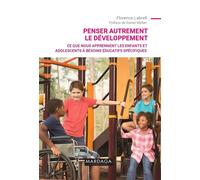 Penser Autrement Le Développement - Ce Que Nous Apprennent Les Enfants Et Adolescents À Besoins Éducatifs Spécifiques