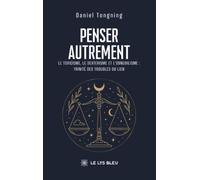 Penser autrement: Le toxicisme, le dextérisme et l'obnubilisme : trinité des troubles du lien