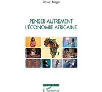 Penser autrement l'économie africaine - David Noga - L'harmattan - broché - Etude