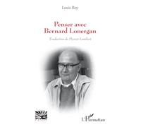 Penser avec Bernard Lonergan