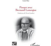 Penser avec Bernard Lonergan Louis Roy (Auteur), Pierrot Lambert (Traduction)