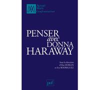 Penser avec Donna Haraway - Elsa Dorlin - Puf - broché - Etude