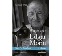 Penser avec Edgar Morin – Lire La Méthode