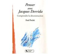 Penser Avec Jacques Derrida - Comprendre La Déconstruction