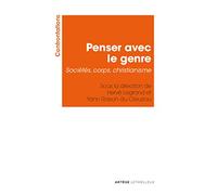 Penser avec le genre: Sociétés, corps, christianisme