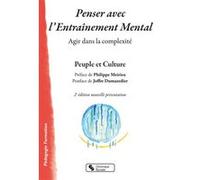 Penser avec l'Entraînement Mental Peuple et Culture (Auteur), Philippe Meirieu (Préface), Joffre Dumazedier (Préface)