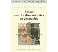 Penser avec les discontinuités en géographie Laurent Gagnol (Auteur), Jérôme Lageiste (Auteur), François Moullé (Auteur)
