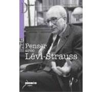 Penser avec Lévi-Strauss: 1 DVD vidéo, 194 min ; 1 livret, 48 p. Toutes zones