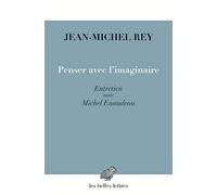Penser avec l'imaginaire: Entretien avec Michel Enaudeau
