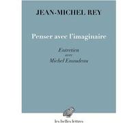 Penser avec l'imaginaire Jean-Michel Rey (Auteur), Michel Enaudeau (Coauteur)