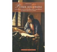 Penser avec l'infini: La fécondité d'une notion mathématique et philosophique, de Giordano Bruno aux Lumières