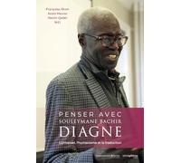 Penser avec Souleymane Bachir Diagne: L'universel, l'humanisme et la traduction