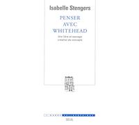 Penser avec Whitehead : Une libre et sauvage création de concepts