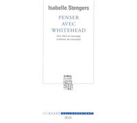 Penser avec Whitehead : Une libre et sauvage création de concepts