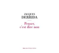 Penser, c’est dire non - Jacques Derrida - Seuil - broché - Guide