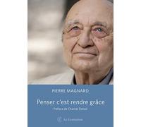 Penser, c´est rendre grâce. Pourquoi la philosophie ?