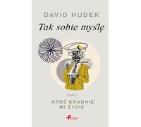 Penser comme ça. Partie 1 : Quelqu'un me vole ma vie - Hudek David (Literatur, Psychologie auf Polnisch)