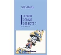 Penser comme des bots ? Ce que fabrique l'IA - Patrick Flandrin - Hermann - broché - Essai