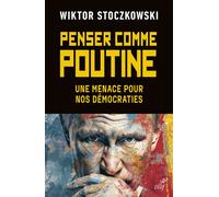 Penser comme Poutine Une menace pour nos démocraties - Wiktor Stoczkowski - Cerf - broché - Essai