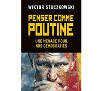 Penser comme Poutine Wiktor Stoczkowski (Auteur)