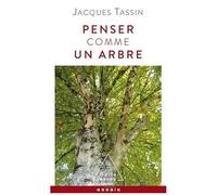 Jacques Tassin – Penser comme un arbre