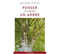 Jacques Tassin – Penser comme un arbre
