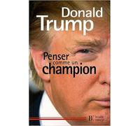 Penser comme un champion: Guide d'éducation informelle sur l'art de mener sa vie et ses affaires
