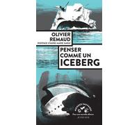 Olivier Remaud – Penser comme un iceberg – Postface Anne‑Marie Garat – Actes Sud