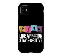 Penser comme Un Proton, Rester Positif, Science, Humour, Chimie Coque pour iPhone 11