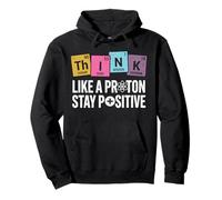Penser comme Un Proton, Rester Positif, Science, Humour, Chimie Sweat à Capuche