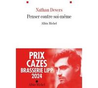 Nathan Devers – Penser contre soi-même – Prix Cazes Brasserie LIPP 2024 – Broché