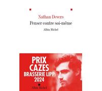 Nathan Devers – Penser contre soi-même – Prix Cazes Brasserie LIPP 2024 – Broché