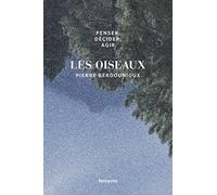 Penser, décider, agir: Les oiseaux